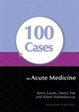 100 Cases in Acute Medicine