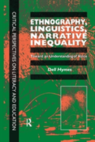 Ethnography, Linguistics, Narrative Inequality: Toward An Understanding Of voice