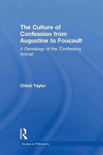 The Culture of Confession from Augustine to Foucault The Culture of Confession from Augustine to Foucault