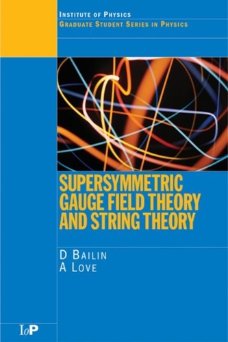 Supersymmetric Gauge Field Theory and String Theory