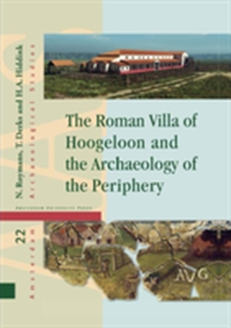The Roman Villa of Hoogeloon and the Archaeology of the Periphery