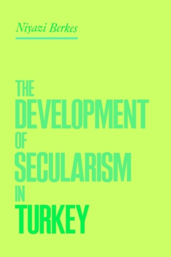 The Development of Secularism in Turkey