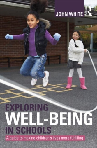 Exploring Well-Being in Schools Exploring Well-Being in Schools