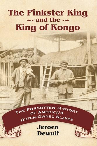 The Pinkster King and the King of Kongo The Pinkster King and the King of Kongo