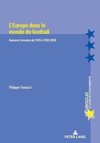 L'Europe dans le monde du football L'Europe dans le monde du football