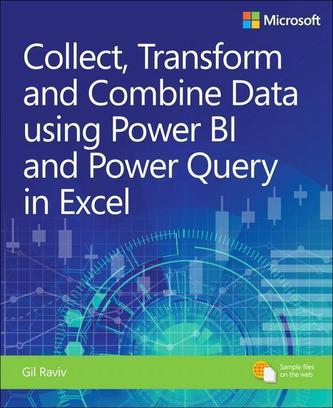 Collect, Combine, and Transform Data Using Power Query in Excel and Power