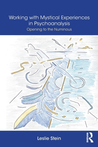 Working with Mystical Experiences in Psychoanalysis