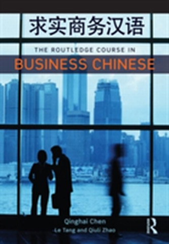 The Routledge Course in Business Chinese