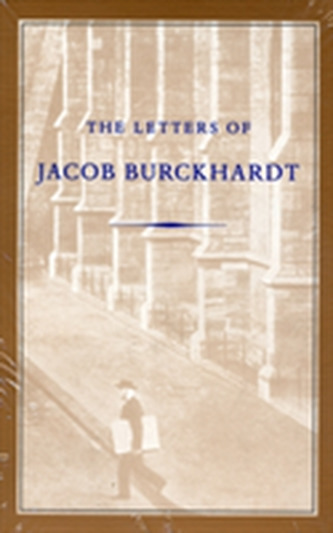 Letters of Jacob Burckhardt Letters of Jacob Burckhardt