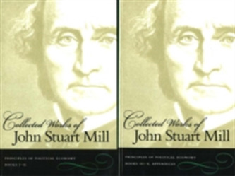 The Collected Works of John Stuart Mill, Volumes 2 & 3