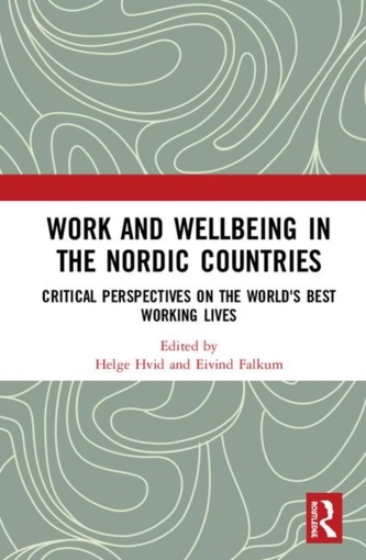 Work and Wellbeing in the Nordic Countries Work and Wellbeing in the Nordic Countries