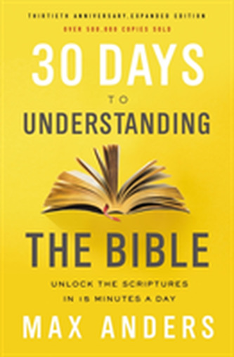 30 Days to Understanding the Bible, 30th Anniversary 30 Days to Understanding the Bible, 30th Anniversary