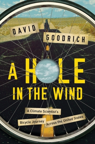 A Hole in the Wind - A Climate Scientist`s Bicycle  Journey Across the United States