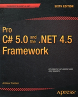 Pro C# 5.0 and the .NET 4.5 Framework