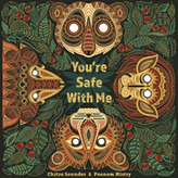 You're Safe With Me