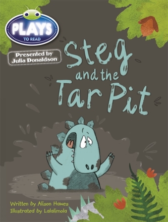 BC JD Plays Blue (KS1)/1B Steg and the Tar Pit