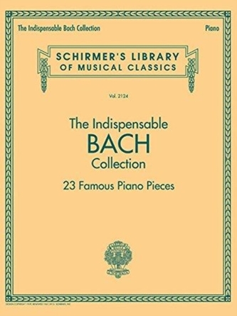 The Indispensable Bach Collection - 23 Famous Piano Pieces