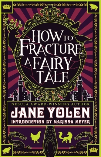 How to Fracture a Fairy Tale How to Fracture a Fairy Tale