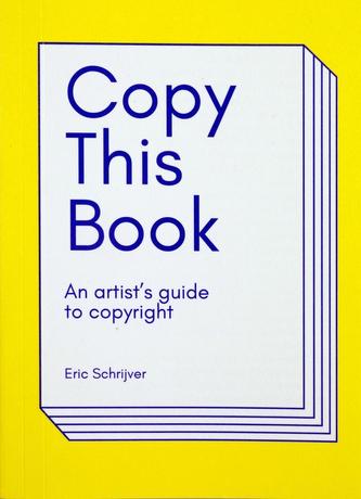 Copy This Book, An Artist's Guide to Copyright