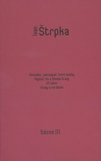 Ivan Štrpka - Básne III. Ivan Štrpka - Básne III.
