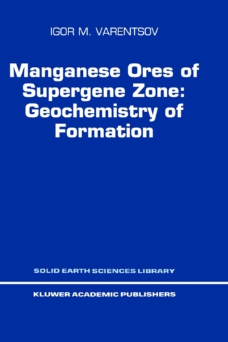 Manganese Ores of Supergene Zone: Geochemistry of Formation Manganese Ores of Supergene Zone: Geochemistry of Formation