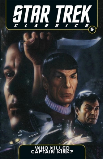 Star Trek Classics Volume 5: Who Killed Captain Kirk?