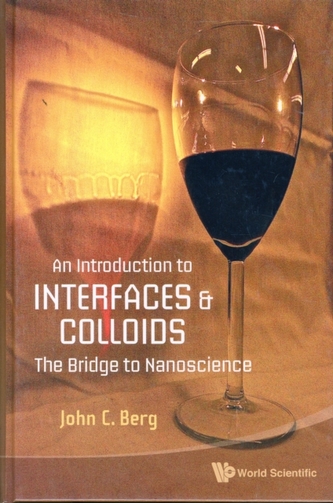 Introduction To Interfaces And Colloids, An: The Bridge To Nanoscience