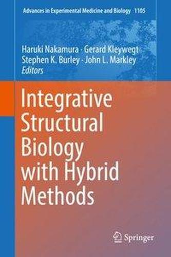 Integrative Structural Biology with Hybrid Methods Integrative Structural Biology with Hybrid Methods