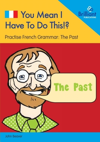 You Mean I Have to Do This!? the Past