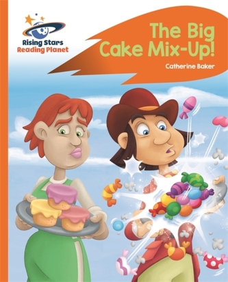 Reading Planet - The Big Cake Mix-Up! - Orange: Rocket Phonics