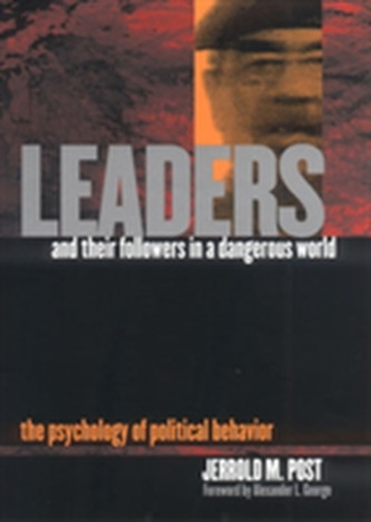 Leaders and Their Followers in a Dangerous World Leaders and Their Followers in a Dangerous World