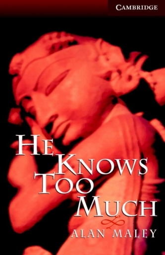 He knows too much He knows too much