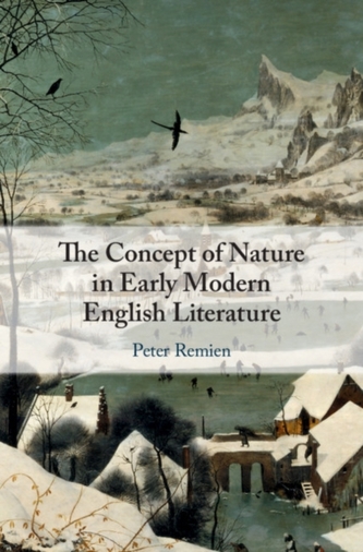 The Concept of Nature in Early Modern English Literature The Concept of Nature in Early Modern English Literature
