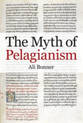 The Myth of Pelagianism The Myth of Pelagianism