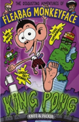The Disgusting Adventures of Fleabag Monkeyface 2: King Pong