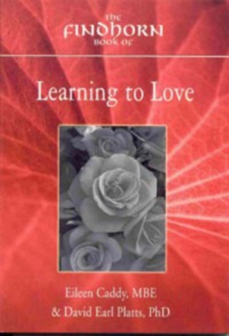 The Findhorn Book of Learning to Love