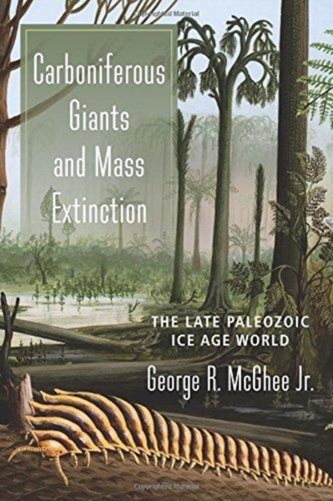 Carboniferous Giants and Mass Extinction Carboniferous Giants and Mass Extinction