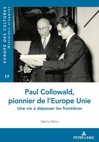Paul Collowald, pionnier d'une Europe a unir Paul Collowald, pionnier d'une Europe a unir