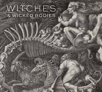 Witches & Wicked Bodies Witches & Wicked Bodies