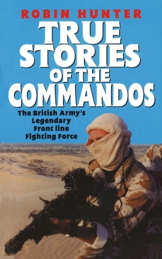 True Stories Of The Commandos True Stories Of The Commandos