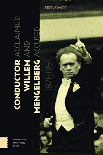 Conductor Willem Mengelberg, 1871-1951