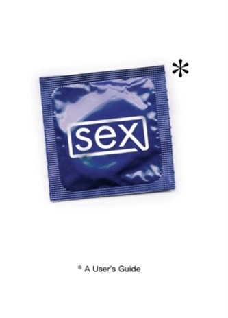 Sex: A User's Guide Sex: A User's Guide