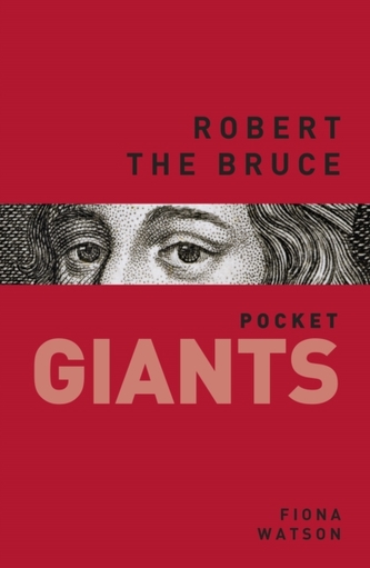 Robert the Bruce: pocket GIANTS Robert the Bruce: pocket GIANTS