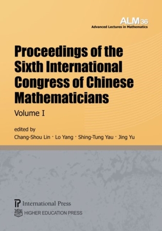 Proceedings of the Sixth International Congress of Chinese Mathematicians, Volume 1 Proceedings of the Sixth International Congress of Chinese Mathematicians, Volume 1