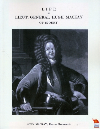 Life of Lieut. General Hugh Mackay of Scoury Life of Lieut. General Hugh Mackay of Scoury