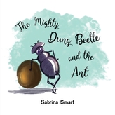 The Mighty Dung Beetle and the Ant