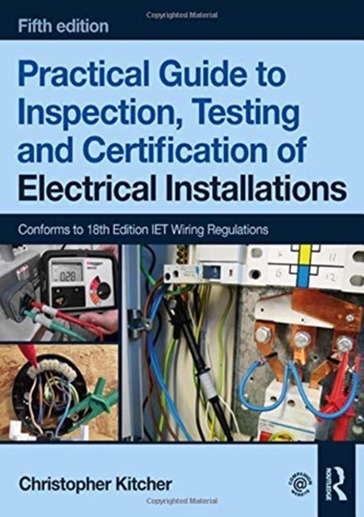 Practical Guide to Inspection, Testing and Certification of Electrical Installations, 5th ed