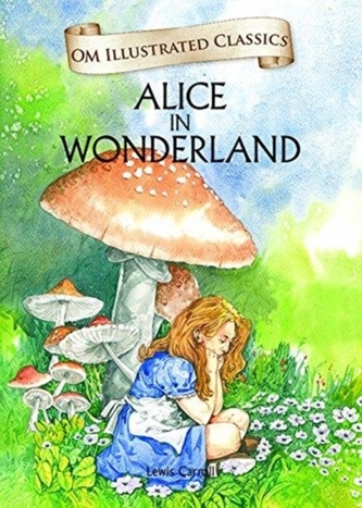 Om Illustrated Classics Alice in Woderland Om Illustrated Classics Alice in Woderland