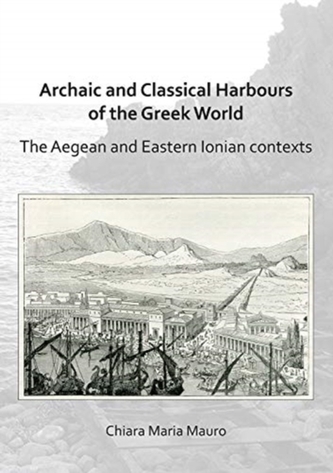 Archaic and Classical Harboursof the Greek World