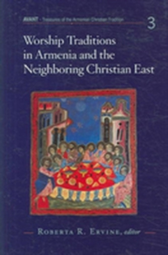 Worship Traditions in Armenia and the Neighbouring Christian East